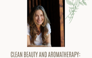 Clean Beauty and Aromatherapy Amy Galper